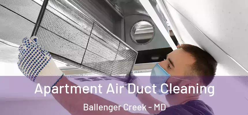  Apartment Air Duct Cleaning Ballenger Creek - MD