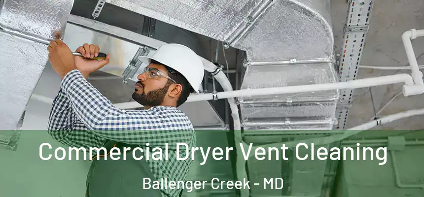  Commercial Dryer Vent Cleaning Ballenger Creek - MD