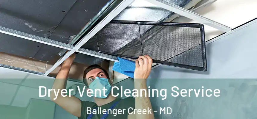  Dryer Vent Cleaning Service Ballenger Creek - MD