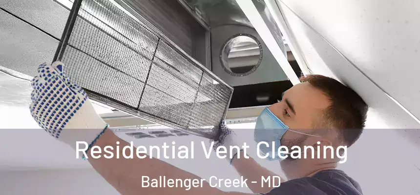  Residential Vent Cleaning Ballenger Creek - MD