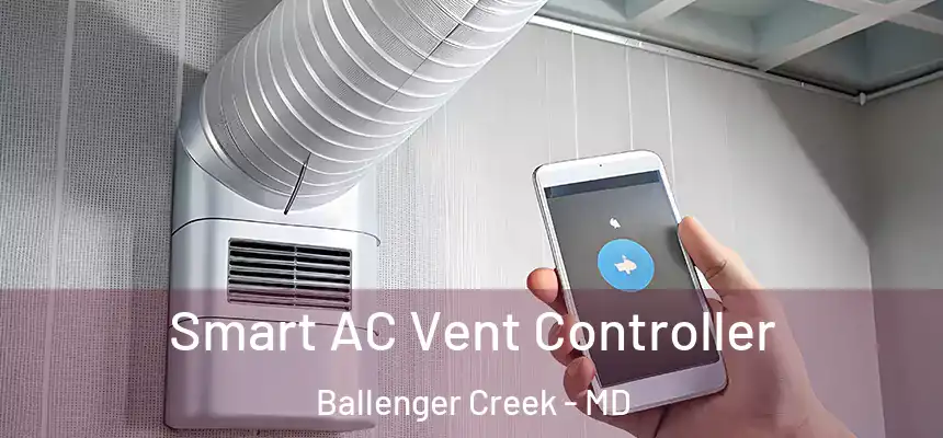  Smart AC Vent Controller Ballenger Creek - MD